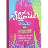 The Ultimate Coke or Pepsi? 9781892951809