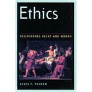 Ethics : Discovering Right and Wrong
