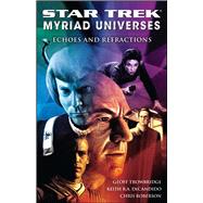 Star Trek: Myriad Universes #2: Echoes and Refractions 9781416571810