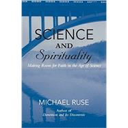 Science and Spirituality: Making Room for Faith in the Age of Science 9781107681811