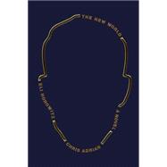 The New World A Novel 9780374221812