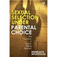 Sexual Selection Under Parental Choice 9781848721814