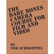 Bare Bones Camera Course for Film and Video 9780960371815