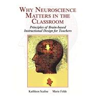 Why Neuroscience Matters in the Classroom 9780132931816