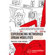 Experiencing Networked Urban Mobilities 9780367331818
