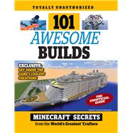 101 Awesome Builds: Minecraft Secrets from the World's Greatest Crafters 9781629371818