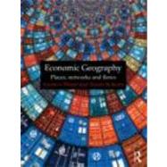 Economic Geography: Places, Networks and Flows 9780415401821