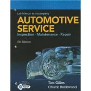 Lab Manual for Gilles' Automotive Service: Inspection, Maintenance, Repair, 5th 9781305261822
