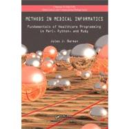 Methods in Medical Informatics: Fundamentals of Healthcare Programming in Perl, Python, and Ruby 9781439841822