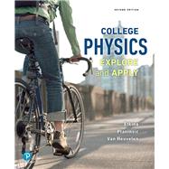 College Physics Explore and Apply 9780134601823