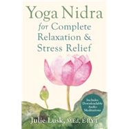 Yoga Nidra for Complete Relaxation and Stress Relief 9781626251823