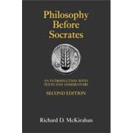 Philosophy Before Socrates : An Introduction with Texts and Commentary 9781603841825