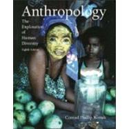 Anthropology : The Exploration of Human Diversity 9780072361827
