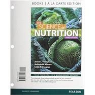 Science of Nutrition, The, Books a la Carte Plus MasteringNutrition with eText -- Access Card Package 9780321901828
