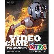 Video Game Programming for Kids 9781305501829