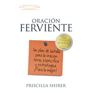 Oración ferviente Un plan de batalla para la oración seria, especifica y estratégica. 9781433691829