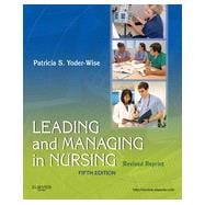 Leading and Managing in Nursing 9780323241830