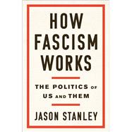 How Fascism Works 9780525511830