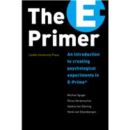 The E-Primer: An introduction to creating psychological experiments in E-Prime 9789087281830