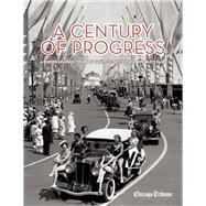 A Century of Progress A Photographic Tour of the 1933-34 Chicago World's Fair 9781572841833