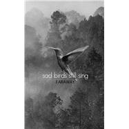 Sad Birds Still Sing 9781771681834