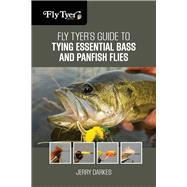 Fly Tyer's Guide to Tying Essential Bass and Panfish Flies 9780762791835