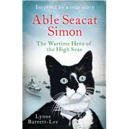 Able Seacat Simon The Wartime Hero of the High Seas 9781471151835