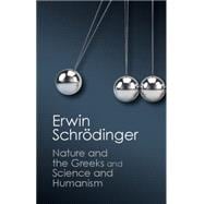 Nature and the Greeks and Science and Humanism 9781107431836