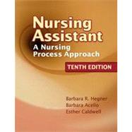 Nursing Assistant: A Nursing Process Approach, 10th Edition 9781133481836