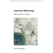 Japanese Mythology: Hermeneutics on Scripture 9781845531836