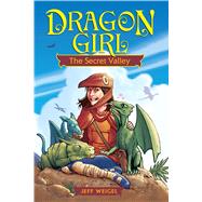 Dragon Girl: The Secret Valley 9781449441838