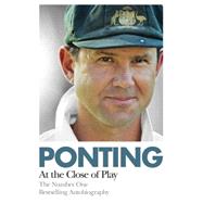 Ponting: At the Close of Play 9780732291839