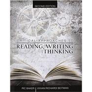 Critical Approaches to Reading Writing and Thinking 9781465271839
