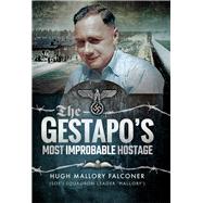 The Gestapo's Most Improbable Hostage 9781526721839