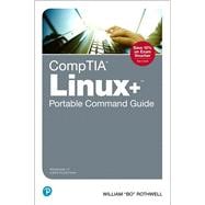 CompTIA Linux+ Portable Command Guide All the commands for the CompTIA XK0-004 exam in one compact, portable resource 9780135591840