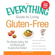 The Everything Guide to Living Gluten-Free 9781440551840