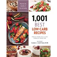 1,001 Best Low-Carb Recipes Delicious, healthy, easy-to-make recipes for cutting carbs 9781572841840