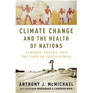 Climate Change and the Health of Nations Famines, Fevers, and the Fate of Populations 9780190931841