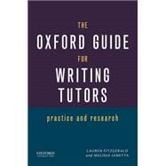 The Oxford Guide for Writing Tutors Practice and Research 9780199941841