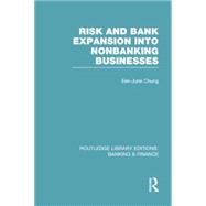 Risk and Bank Expansion into Nonbanking Businesses (RLE: Banking & Finance) 9780415751841