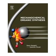 Mechanochemical Organic Synthesis 9780128021842