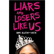 Liars and Losers Like Us 9781634501842