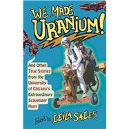 We Made Uranium!