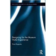 Designing for the Museum Visitor Experience 9780415891844