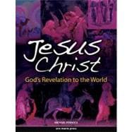 Jesus Christ : God's Revelation to the World 9781594711848