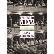 I Belong to Vienna 9781939931849
