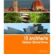 13 Architects Children Should Know 9783791371849