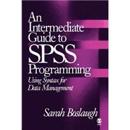 An Intermediate Guide to SPSS Programming; Using Syntax for Data Management