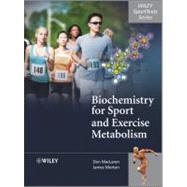 Biochemistry for Sport and Exercise Metabolism 9780470091852