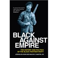 Black Against Empire: The History and Politics of the Black Panther Party 9780520271852